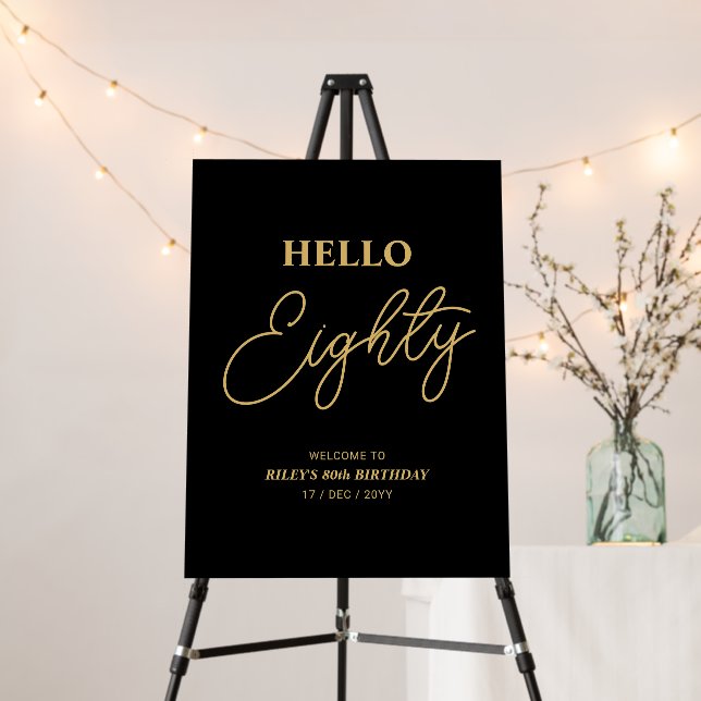 Black & Gold Hello 80th Birthday Welcome Foam Board (In Situ (Stand))