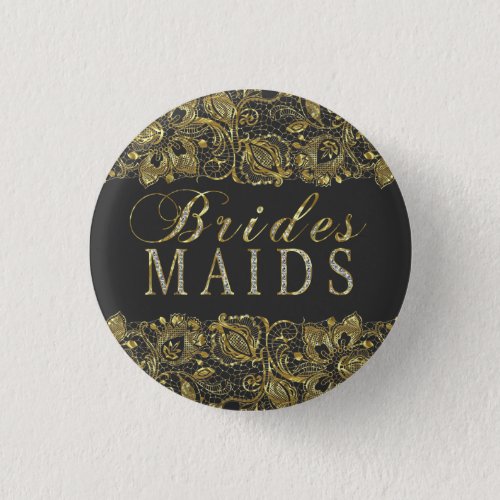 Black  Gold Lace Bridesmaids Text Design Pinback Button