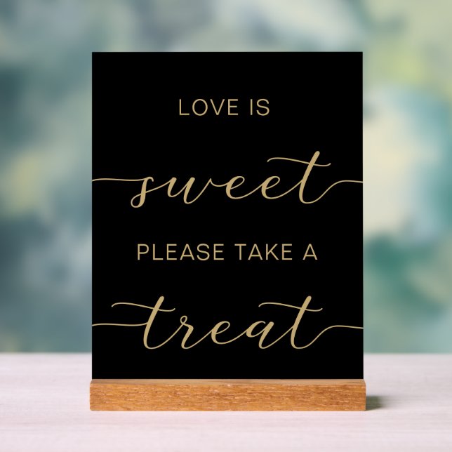 Black Gold Love is Sweet Please Take a Treat Acrylic Sign (Neutral)