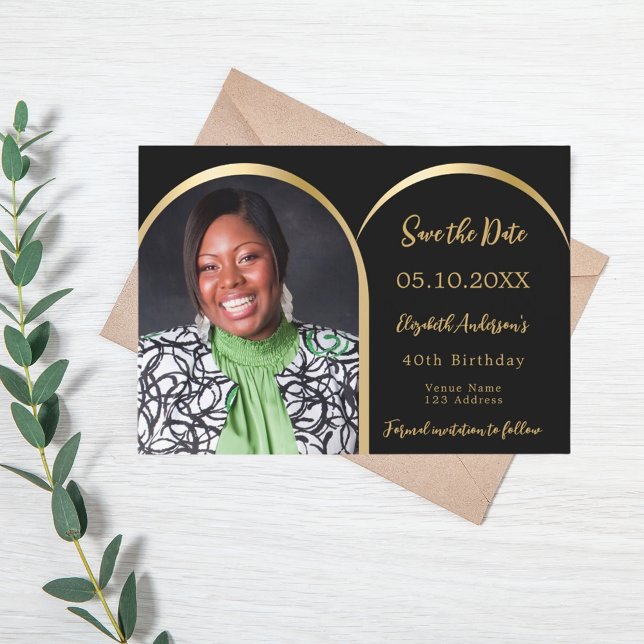 Black gold modern photo arch Birthday Save The Date (Creator Uploaded)