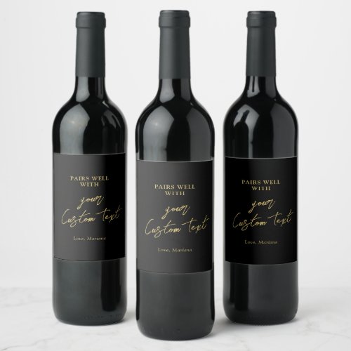 Black  Gold Pairs well with Custom Text Gift Wine Label