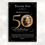Black Gold Photo 50th Birthday Thank You Card<br><div class="desc">Black Gold Photo 50th Birthday Thank You Card. An elegantly designed special birthday celebration thank you card,  featuring a custom photo of birthday person and script calligraphy with vintage flourish elements. Simple enough to fit a variety of themes and colors! Need help with the template? Simply contact me!</div>