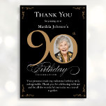 Black Gold Photo 90th Birthday Thank You Card<br><div class="desc">Black Gold Photo 90th Birthday Thank You Card. An elegantly designed special birthday celebration thank you card,  featuring a custom photo of birthday person and script calligraphy with vintage flourish elements. Simple enough to fit a variety of themes and colors! Need help with the template? Simply contact me!</div>