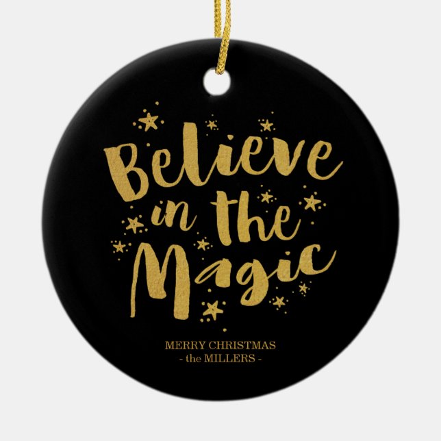 Black Gold Rustic Script Believe In The Magic Ceramic Ornament (Front)