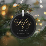 Black gold script name 50th birthday glass ornament<br><div class="desc">Fifty written with a faux gold script.  Personalize and add a name and date.  White text.</div>