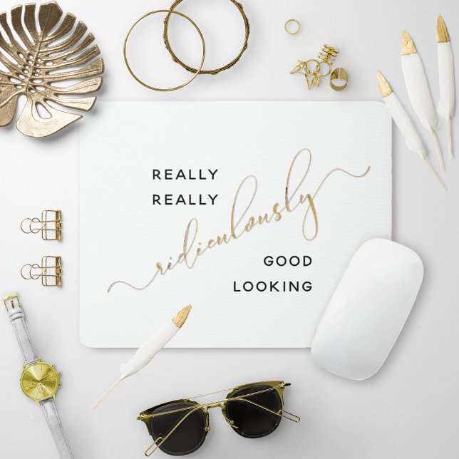 Black Gold Script Ridiculously Good Looking Quote Mouse Pad (Creator Uploaded)