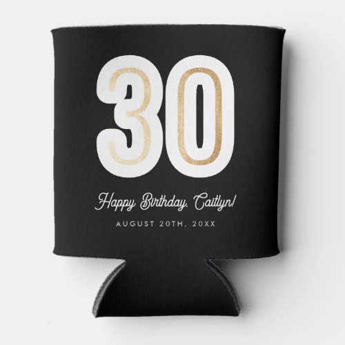 Black  Gold Simple Modern Bold 30th Birthday Can Cooler