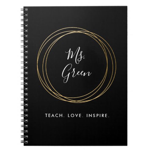 Black  Gold Teacher Inspirational Quote Notebook