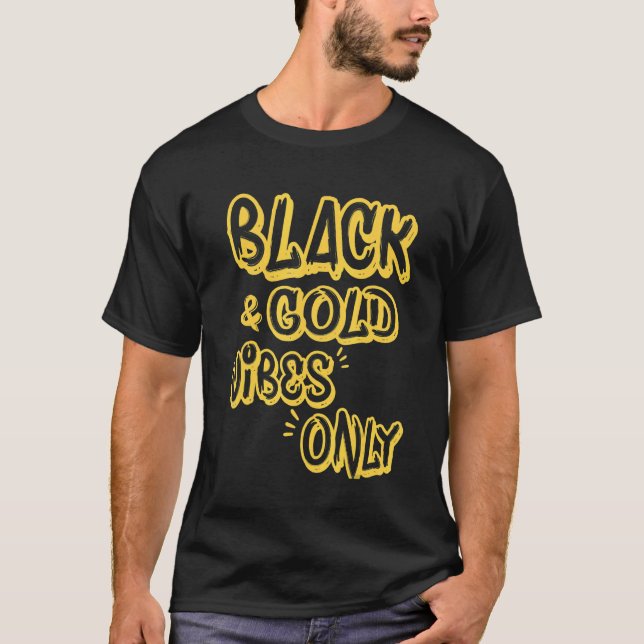 Black & Gold Vibes Only Funny Game Day High School T-Shirt (Front)
