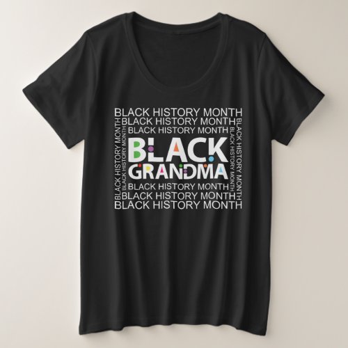 Black Grandma Black History Plus Size T_Shirt