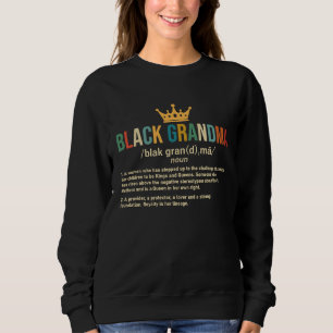 Black Grandma Definition Black Grandma Black Histo Sweatshirt