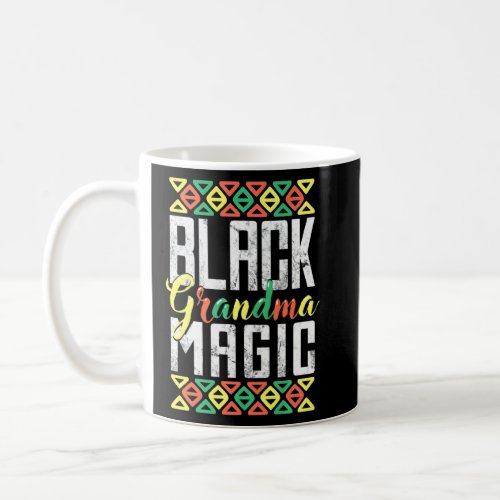 Black Grandma Magic History Month Africa Pride Gra Coffee Mug