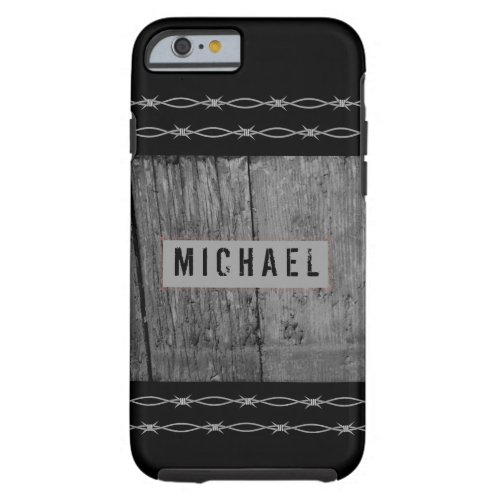 Black  Gray Rustic Barbed Wire and Wood Name Tough iPhone 6 Case