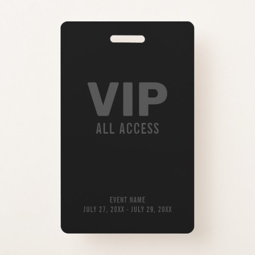 Black Gray VIP All Access Event Pass Badge