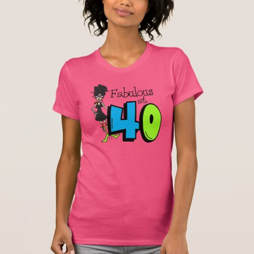 Black Hair Fabulous at 40 Birthday T_Shirt