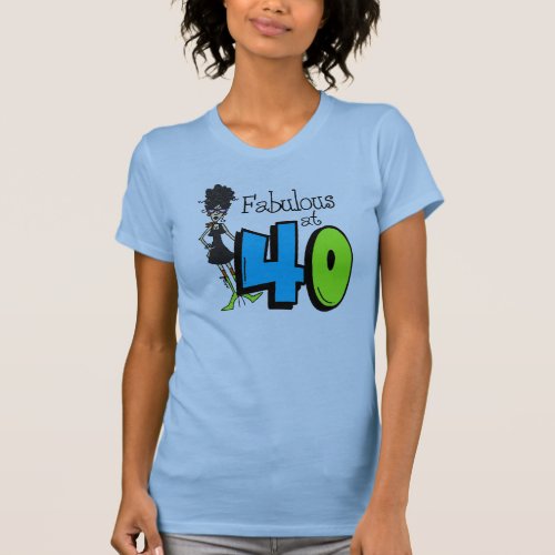 Black Hair Fabulous at 40 Birthday T_Shirt