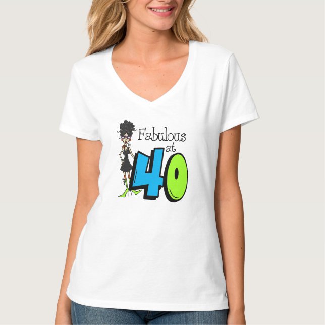 Black Hair Fabulous at 40 Birthday T-Shirt (Front)