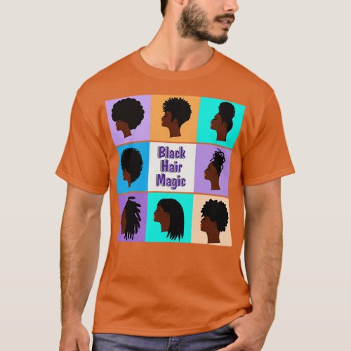 Black Hair Magic Afro Locs Hairstyles T_Shirt