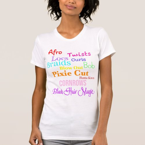 Black Hair Magic _ Black Women Hair Appreciation T_Shirt