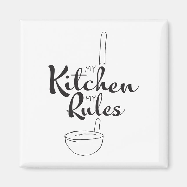 Black Hand Drawn My Kitchen My Rules Button Design Magnet (Front)