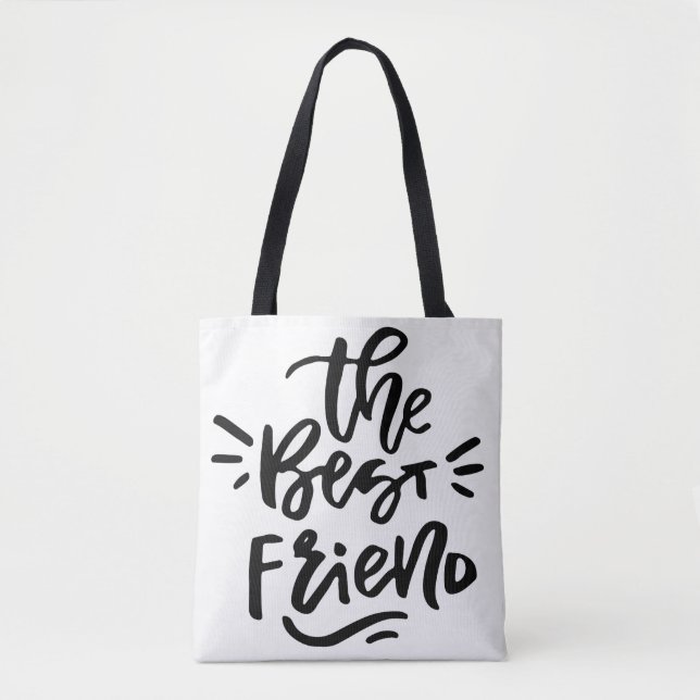 Black Hand Lettered Quote The Best Friend Bag (Front)