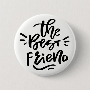Black Hand Lettered Quote The Best Friend Button