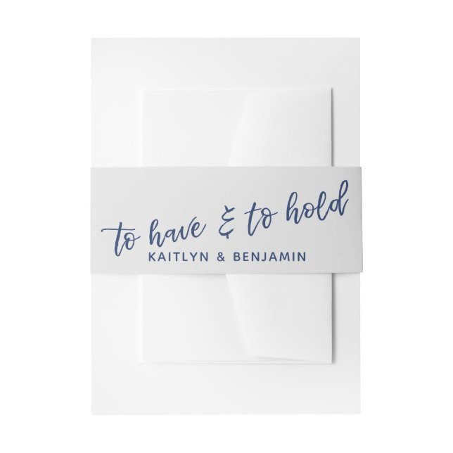 Black Handwriting To Have & To Hold Navy on Gray Invitation Belly Band (Front Example)