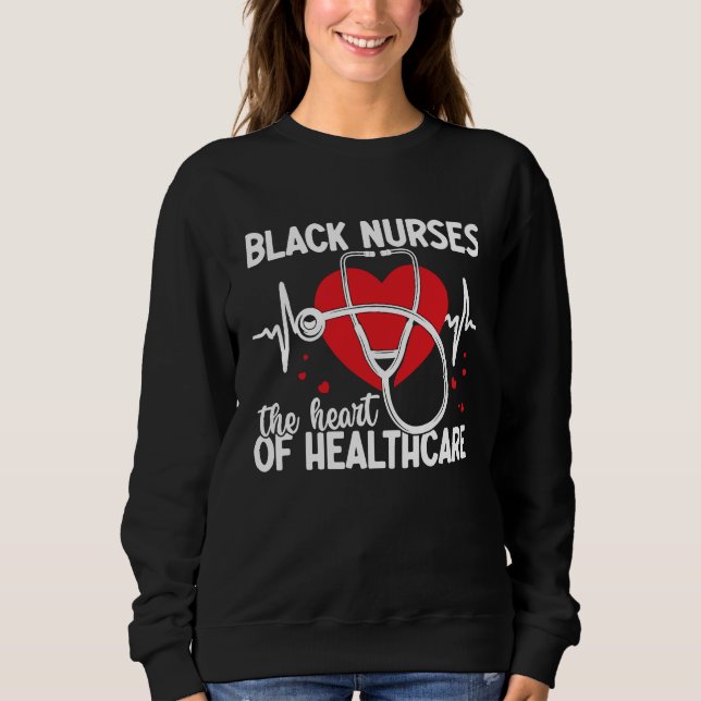 Black Healthcare Worker African Nurse Nursing Enth Sweatshirt (Front)