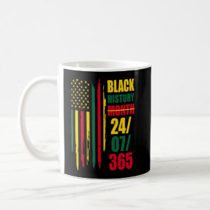 Black Heritage Black History Month 24 7 365 Proud  Coffee Mug
