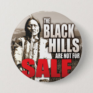 Black Hills Are Not For Sale Button