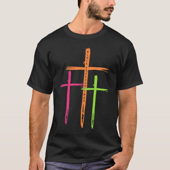 Black History 1865 Black Freedom African  1 T-Shirt (Front)