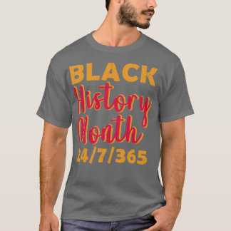 Black History 247365 Men Women Kids Black History T-Shirt