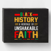 Black History A Heritage Of Unshakable Faith Wooden Box Sign