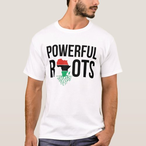 Black History African American Powerful Roots Gift T_Shirt