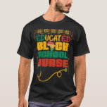 Black History African Educated Black School Nurse  T-Shirt