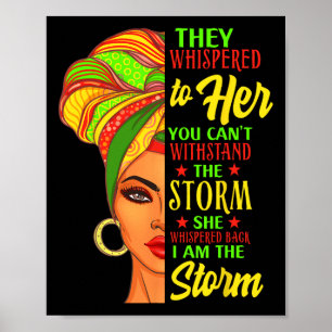 Black History African Woman Afro I Am The Storm  Poster