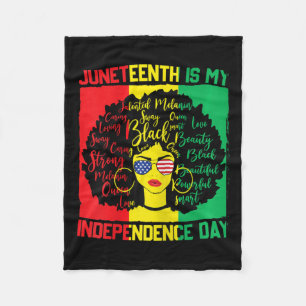 Black History Black Girl Juneteenth Is My Independ Fleece Blanket