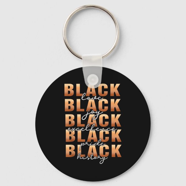 Black History Black Love Joy Exellence Pride Melan Keychain (Front)