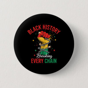 Black History Breaking Every Chain African America Button