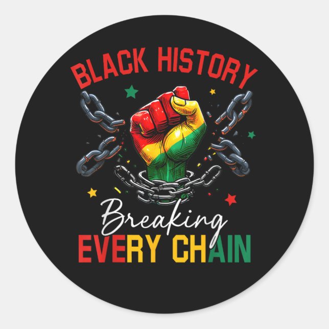 Black History Breaking Every Chain  Classic Round Sticker (Front)