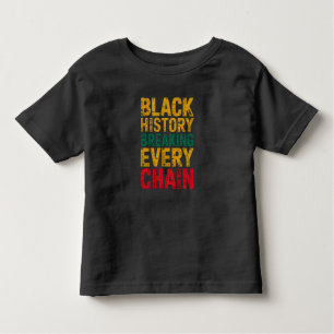 Black History Breaking Every Chain Empowerment  Toddler T-shirt