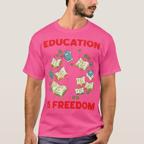 Black History Education Is Freedom For Women Men3 T_Shirt