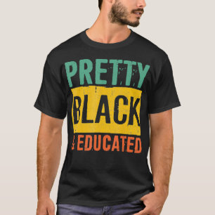 Black History Gifts Black Pride Pretty Black And E T-Shirt