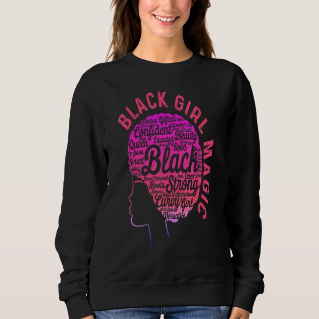 Black History Girl Magic Month Strong Love Afro Qu Sweatshirt (Front)