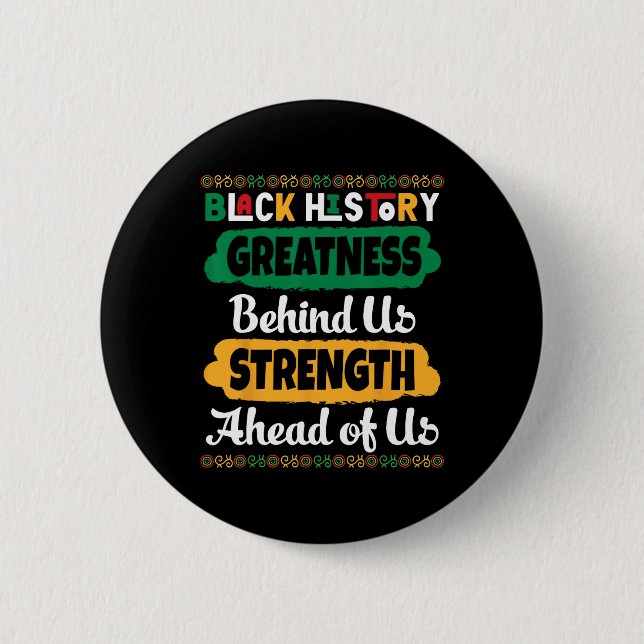 Black History Greatness Behind Us Strength Ahead O Button (Front)