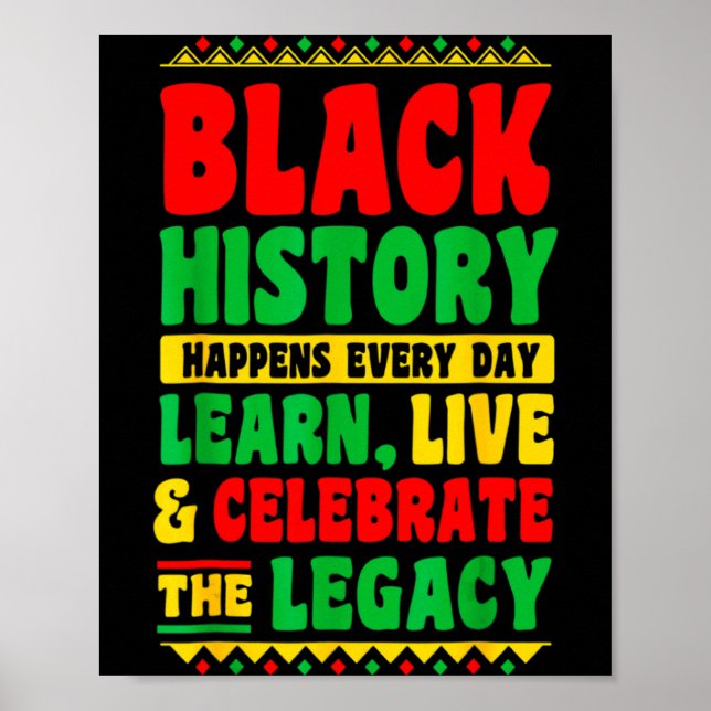 Black History Happens Every Day Learn Live Celebra Poster (Front)