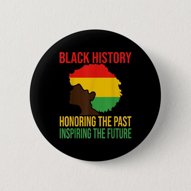 Black History Honoring Past Inspiring Future Men W Button (Front)