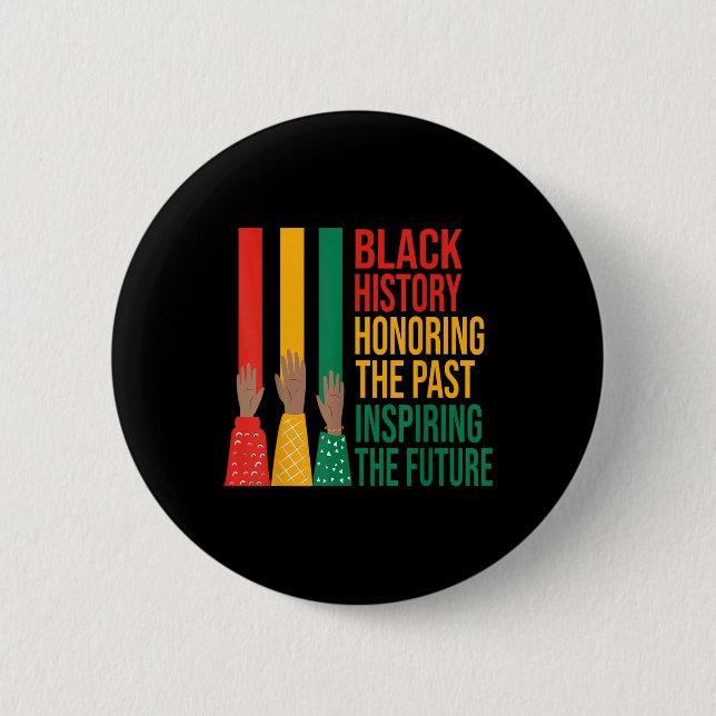 Black History Honoring Past Inspiring Future Men W Button (Front)