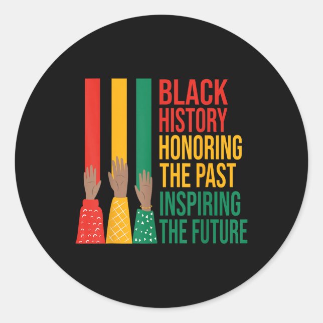 Black History Honoring Past Inspiring Future Men W Classic Round Sticker (Front)
