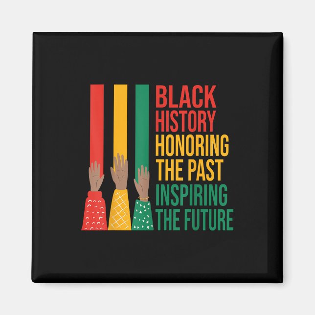 Black History Honoring Past Inspiring Future Men W Magnet (Front)